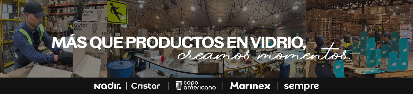 Más que productos en vidrio, creamos momentos. Nuestras marcas: Nadir, Cristar, copo americano, Marinex, sempre